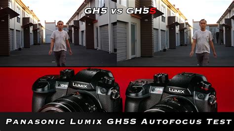 Panasonic Lumix GH5S Autofocus Test Vs GH5 YouTube