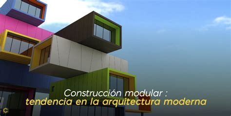 Construcción modular tendencia en la arquitectura moderna Construyored