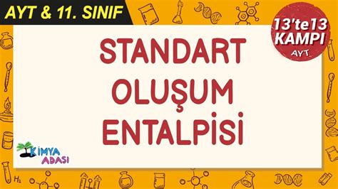 Standart Oluşum Entalpisi 13te13Kampı AYTkimya YouTube