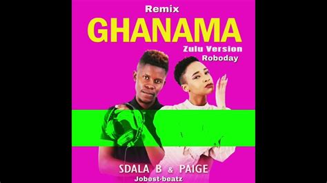 Sdala B And Paige Ghanama Remix Raboday 2022 Jobest Beatz Youtube