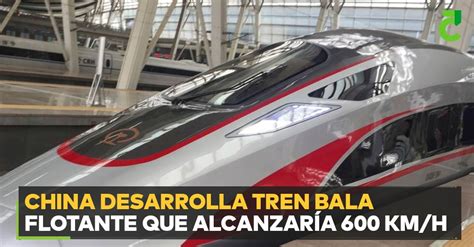 China desarrolla tren bala flotante que alcanzaría 600 km h