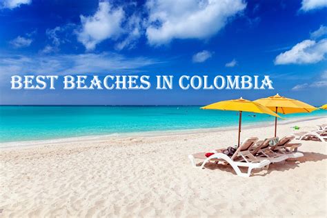 Best Beaches In Colombia You Must Visit Atleast Once In Your Life