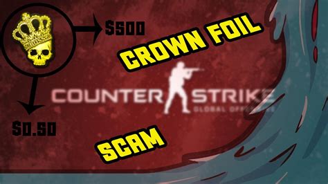 CS GO SCAMMING EXPOSED CROWN FOIL METHOD YouTube