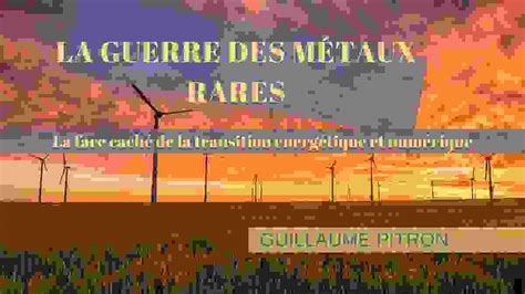 Guerre Aux M Taux Rares La Face Cach E De La Transitio