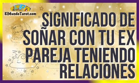 Soñar con tu Ex Pareja Teniendo Relaciones Significados