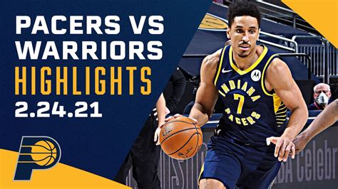 Indiana Pacers Highlights Vs Golden State Warriors February 24 2021