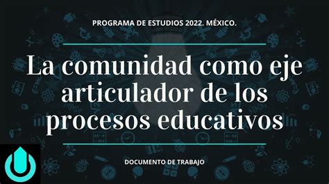 La Comunidad Como Eje Articulador De Los Procesos Educativos Programa