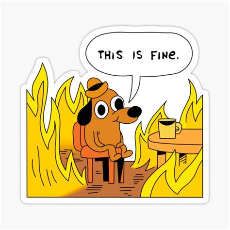 This Is Fine Meme Sticker