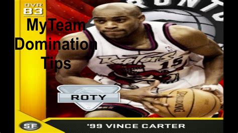 Nba 2k16 Myteam Domination Tips How To Get More Mt Ft Roty Vince Carter Youtube