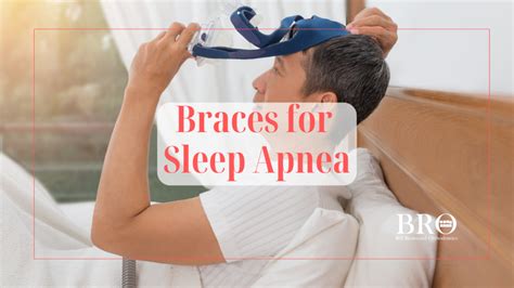 Sleep Apnea Braces What Are They