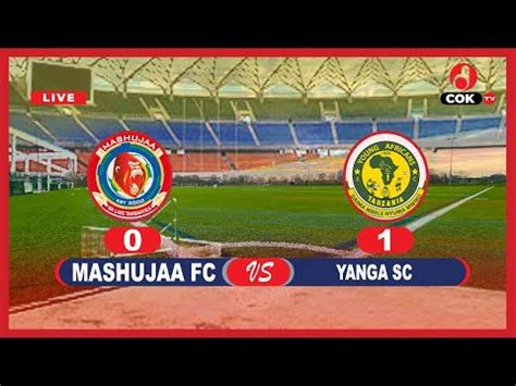 Live Mashujaa Fc Vs Yanga Sc Youtube