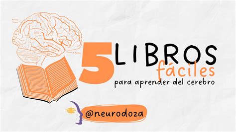 5 libros que te facilitarán conocer tu cerebro NeuroDoza