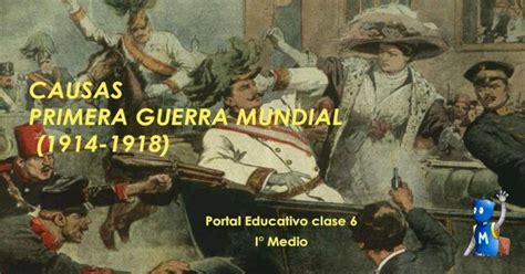 Causas Primera Guerra Mundial 1914 1918causas Primera Guerra Mundial 1914 1918 Portal