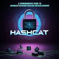 Hashcat A Comprehensive Guide To Advanced Password Cracking And Hash