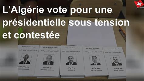 L Alg Rie Vote Pour Une Pr Sidentielle Sous Tension Et Contest E Youtube