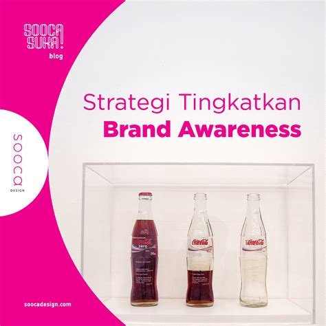 7 Strategi Jitu Meningkatkan Brand Awareness Bisnis