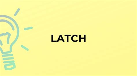 What is the meaning of the word LATCH? - YouTube