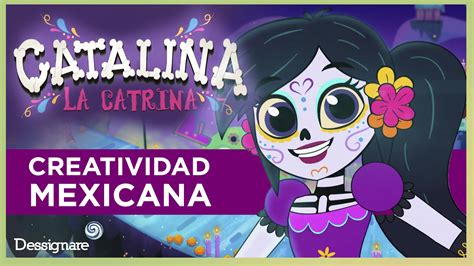 Catalina La Catrina Un Personaje Que Promueve La Cultura Mexicana