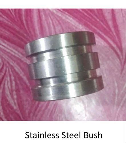 Up To 5 Mm Round Circular Stainless Steel Bush For Industrial At Rs