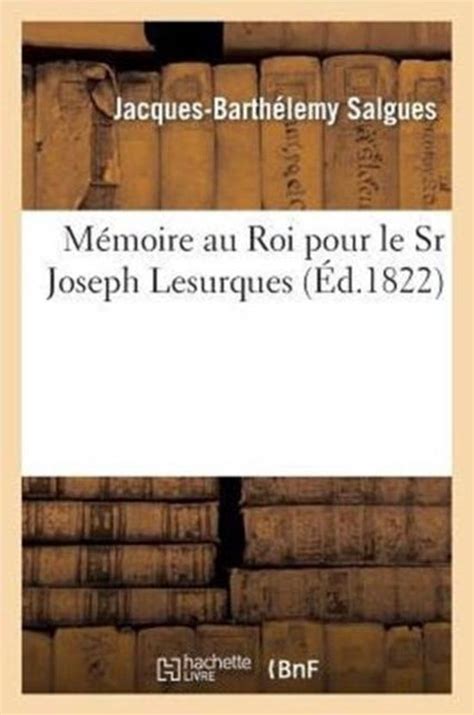 Histoire M Moire Au Roi Pour Le Sr Joseph Lesurques