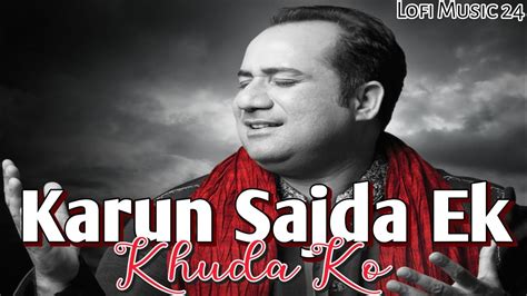 Karun Sajda Ek Khuda Ko ️ Rahat Faith Ali Khan 🎤 Slowed And Reverb