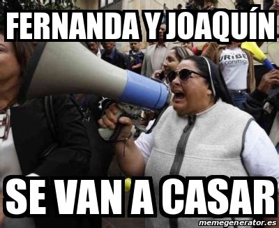 Meme Personalizado Fernanda Y Joaqu N Se Van A Casar