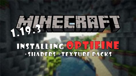 Minecraft 1 19 3 How To Install Optifine Shaders Texture Packs 2023 Quick Start Guide