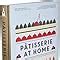 Patisserie At Home Amazon Co Uk Dupuis Melanie Cazor Anne