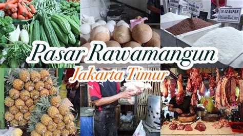 PASAR TRADISIONAL RAWAMANGUN Jakarta Timur Belanja Mingguan Hemat