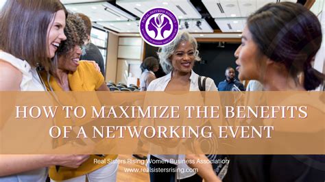 How To Maximize The Value Of A Networking Event In 2023 Real Sisters Rising Women Business