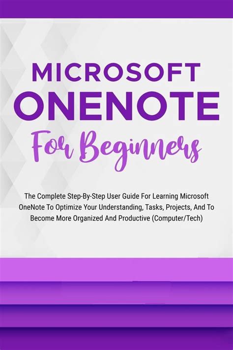 Microsoft Onenote For Beginners The Complete Step By Step User Guide