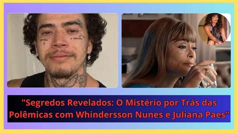 O ROMPIMENTO DE WHINDERSSON NUNES E O ENVELHECIMENTO DE JULIANA PAES