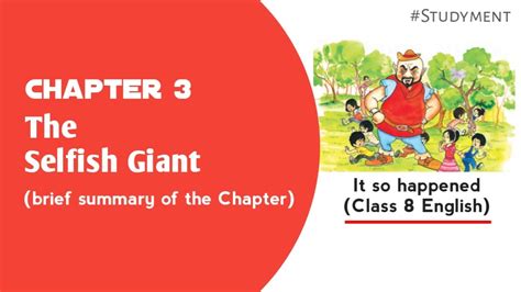 Class 8 English Chapter 3 Summary It So Happened The Selfish