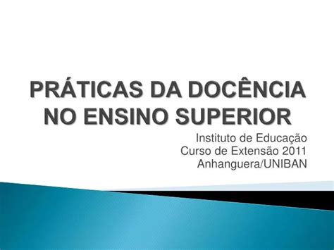 Ppt Pr Ticas Da Doc Ncia No Ensino Superior Powerpoint Presentation