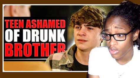 Teen Ashamed Of Drunk Brother Ayden Mekus Reaction Youtube