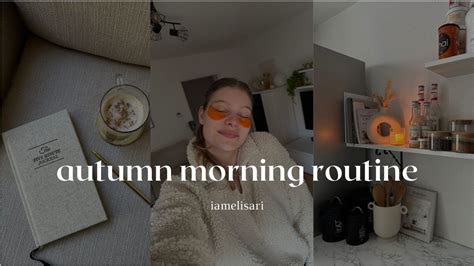 Autumn Morning Routine Cosy Productive Habits That Make Me A