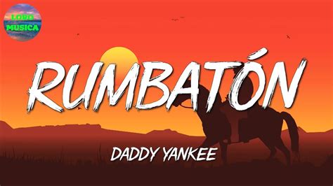 Daddy Yankee Rumbatón Ozuna Bad Bunny Yandel Letra Lyrics