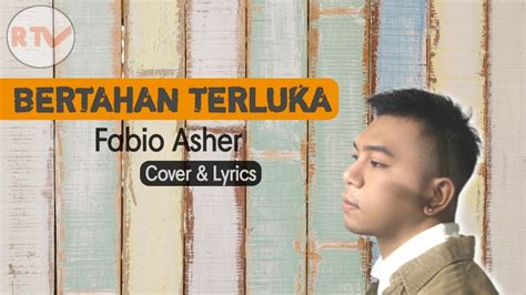 Bertahan Terluka Fabio Asher Cover Lyrics YouTube