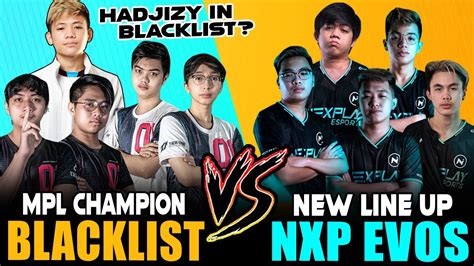 Blacklist Hadjizy Naba Mpl S Champion Vs Nxp Evos New Line Up