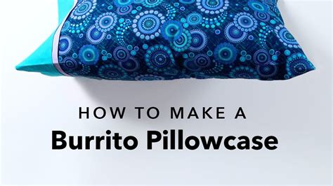 How To Sew A Burrito Pillowcase In 15 Minutes YouTube