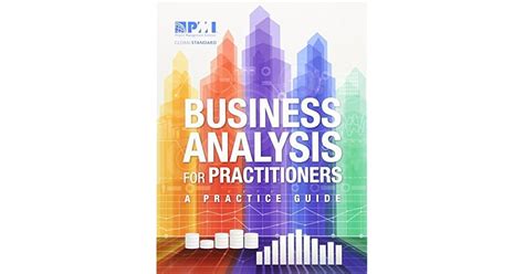 Business Analysis For Practitioners A Practice Guide By Project Management Institute