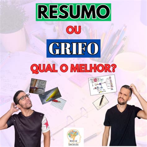 Resumos Ou Grifos Para Estudar E Revisar Qual O Melhor Para Voc