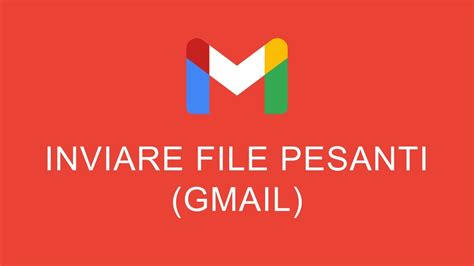 Come Inviare File Di Grandi Dimensioni Gmail YouTube