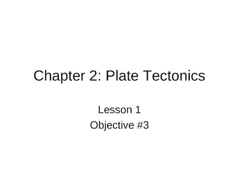 Ppt Chapter 2 Plate Tectonics Lesson 1 Objective 3 Dokumen Tips