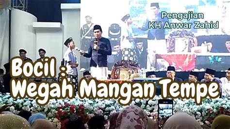 Pengajian Kh Anwar Zahid Di Yamisas Mojokerto Ketemu Bocil Bosen Tempe