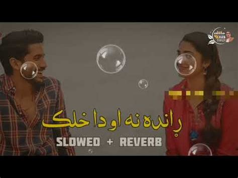 Randa Na Wo Daa Khalak Slowed Reverb Pashto New Song 2022