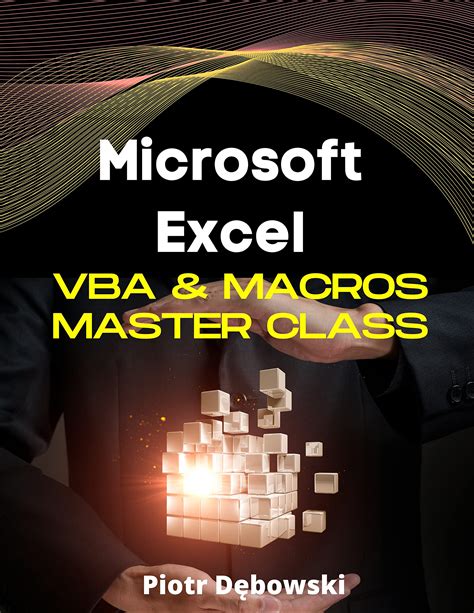 Buy Microsoft Excel Vba Macros Master Class The Complete Guide From