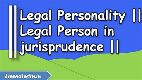 Legal Personality || Legal Person in jurisprudence