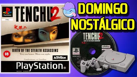 TENCHU 2 Birth of the Stealth Assassins PSX Español DOMINGO