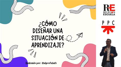 C Mo Dise Ar Una Situaci N De Aprendizaje Religi N Y Escuela